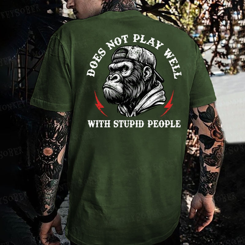 Does Not Play Well With Stupid People  Monkey T-shirt