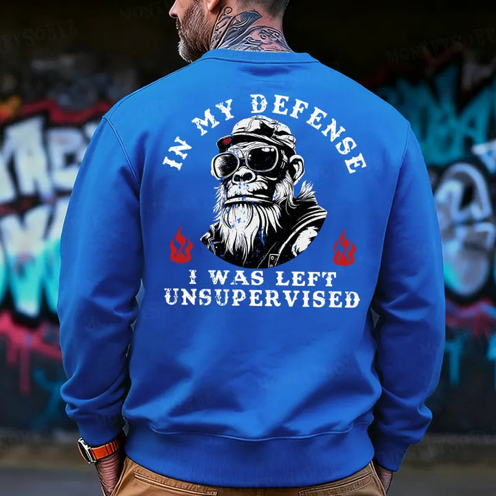 In My Defense I Was Left Unsupervised Back Printing Sweatshirts