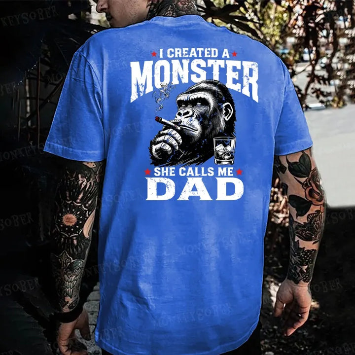 I Created A Monster She Calls Me Dad Monkey T-shirt