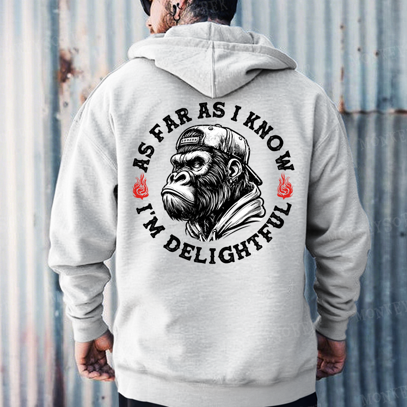 As Far As I Know I'm Delightful Funny Monkey Hoodies