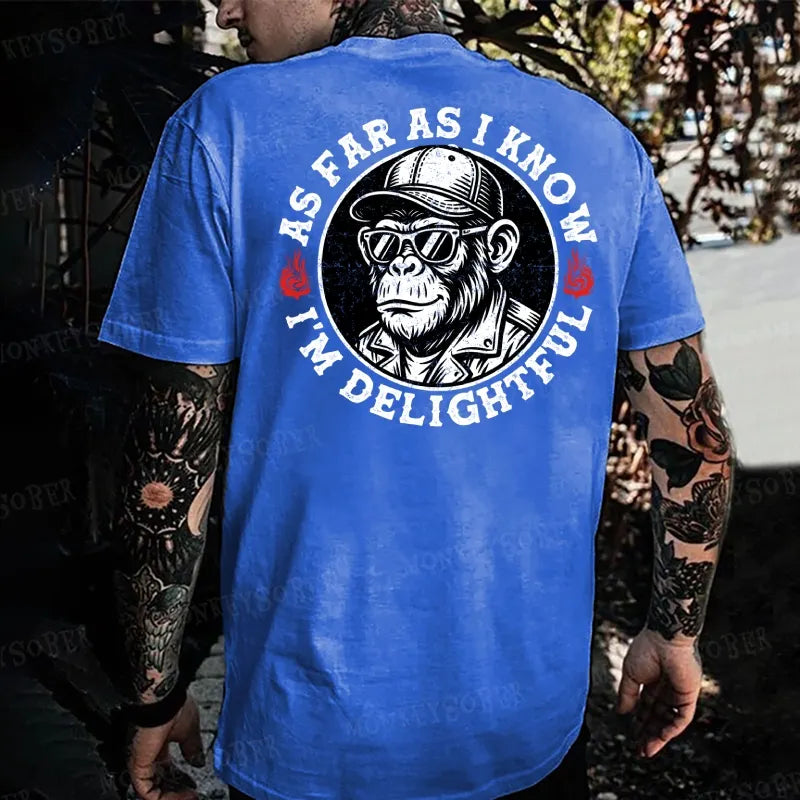 As Far As I Know I'm Delightful  Monkey T-shirt