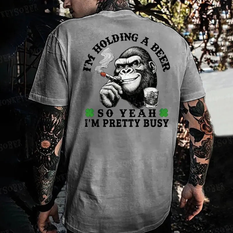 I'm Holding A Beer So Yeah I'm Pretty Busy Monkey T-shirt