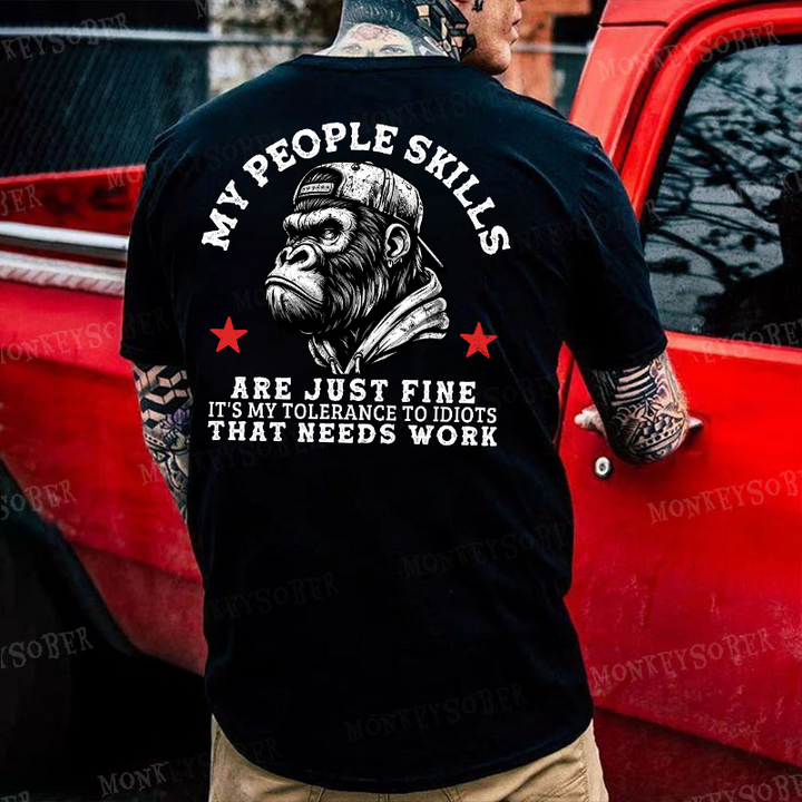 My People Skills Are Just Fine It's My Tolerance To Idiots That Needs Work Monkey T-shirt