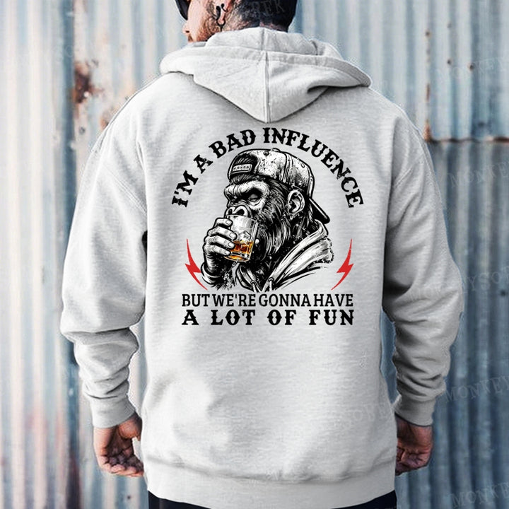 I'm A Bad Influence But We're Gonna Have A Lot Of Fun Hoodies
