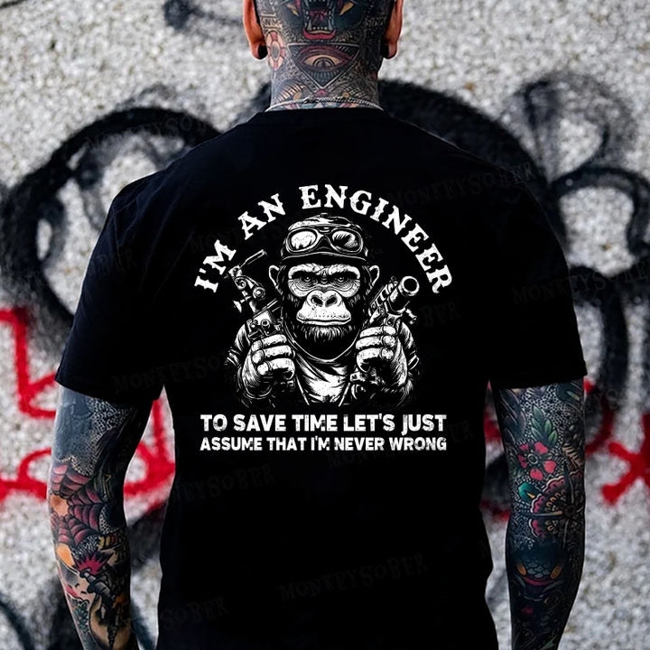 I'm An Engineer To Save Time Let's Just Assume That I'm Never Wrong Funny Engineer Monkey T-shirt