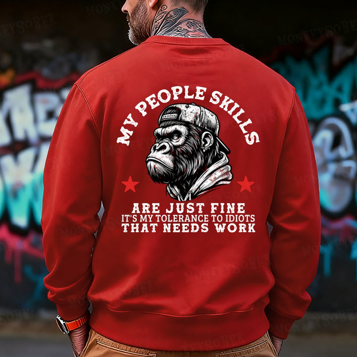My People Skills Are Just Fine It's My Tolerance To Idiots That Needs Work Sweatshirt