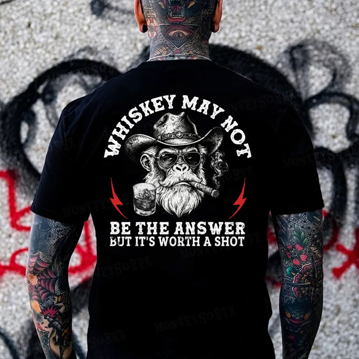 Whiskey May Not Be The Answer But It's Worth A Shot Monkey T-shirt