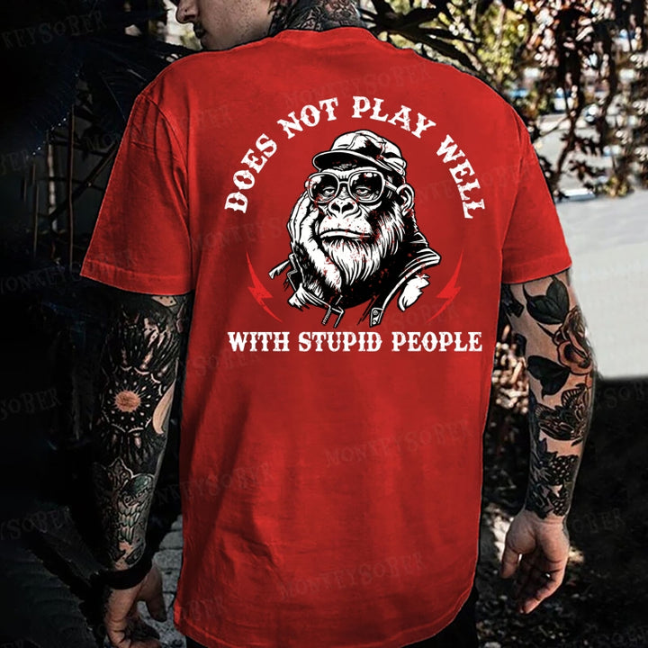 Does Not Play Well With Stupid People Monkey T-shirt