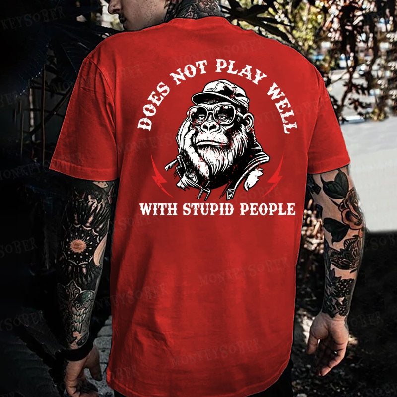 Does Not Play Well With Stupid People Monkey T-shirt