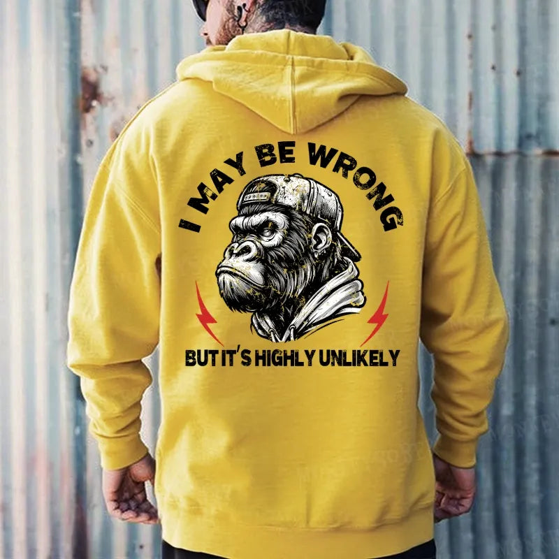 I May Be Wrong But It's Highly Unlikely Hoodies