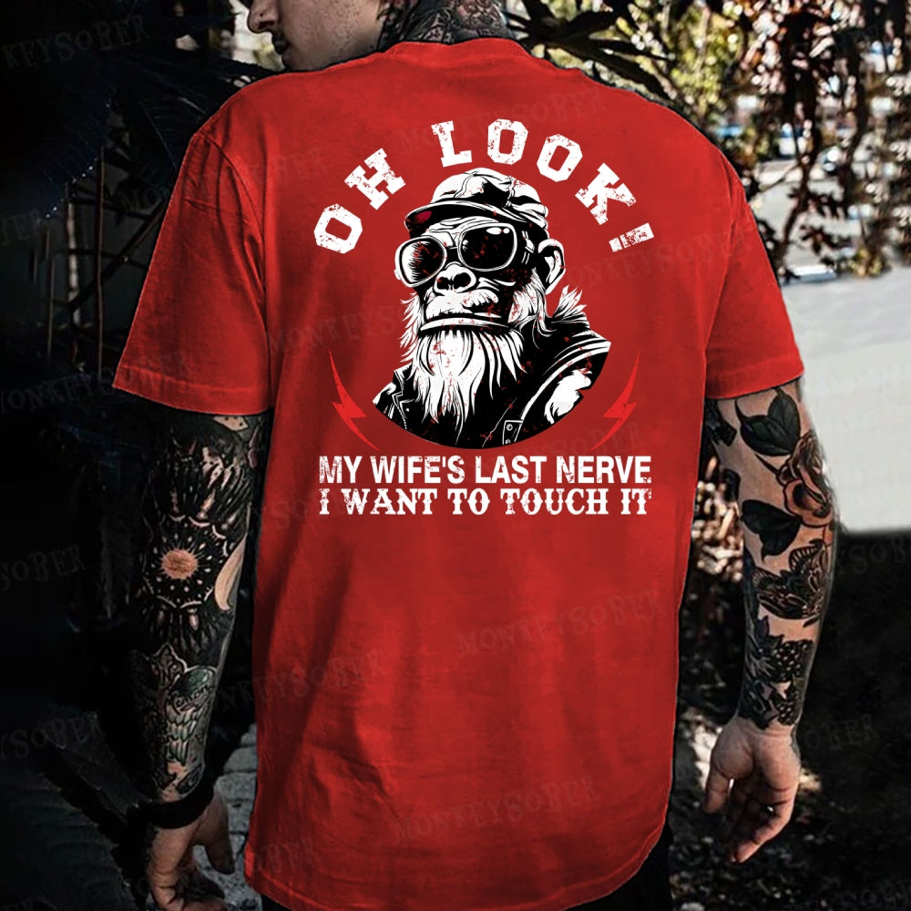 Oh Look! My Wife's Last Nerve I Want To Touch It Monkey T-shirt
