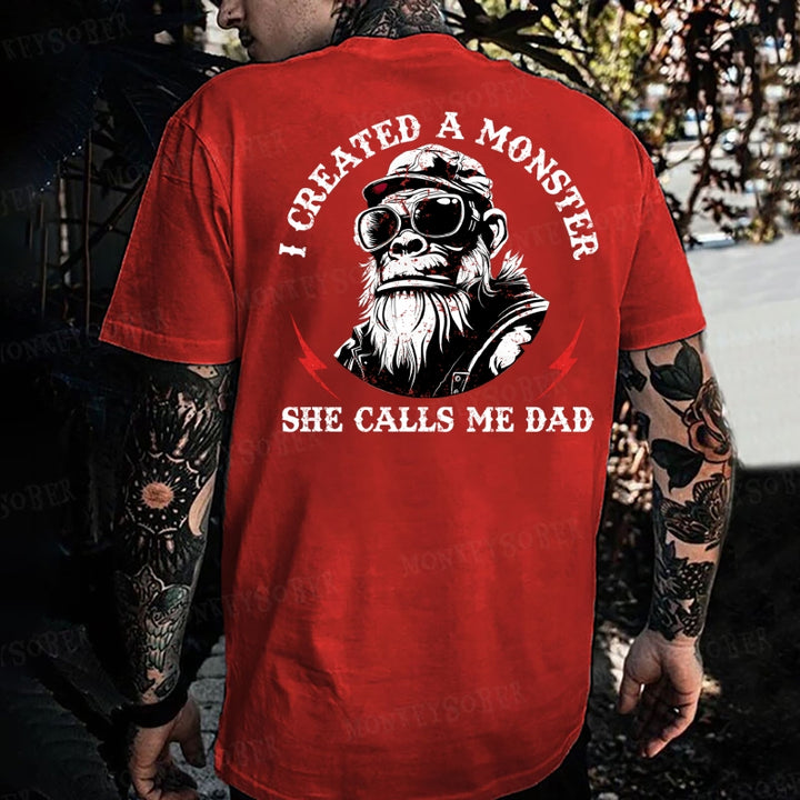 I Created A Monster She Calls Me Dad Monkey T-shirt
