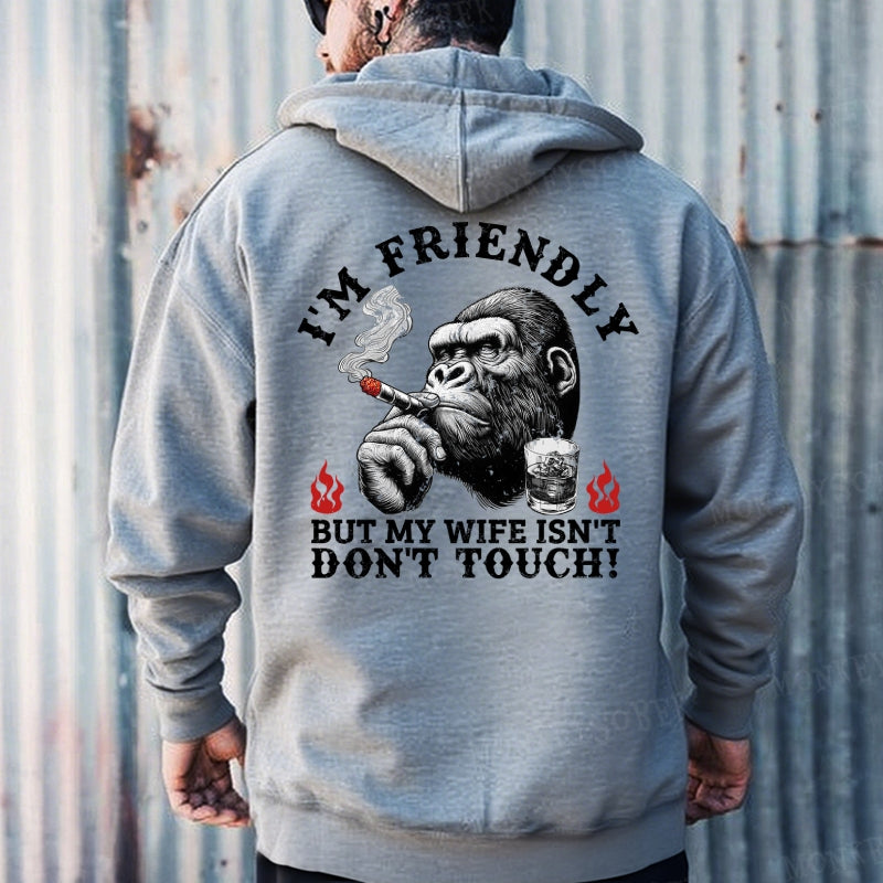 I'm Friendly，But My Wife Isn't.Don't Touch!  Hoodies