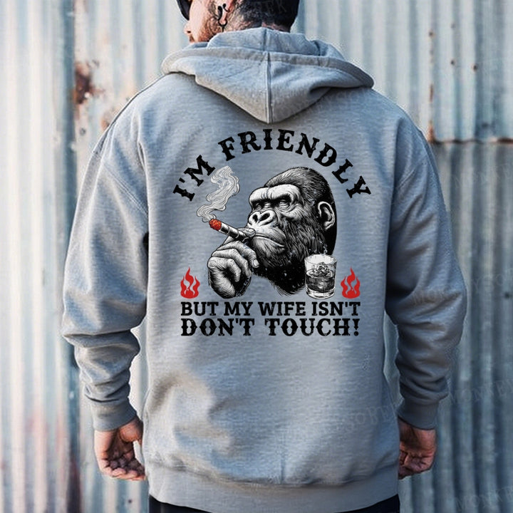 I'm Friendly，But My Wife Isn't.Don't Touch!  Hoodies