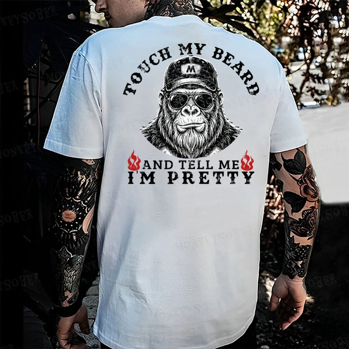 Touch My Beard And Tell Me I'm Pretty Monkey T-shirt