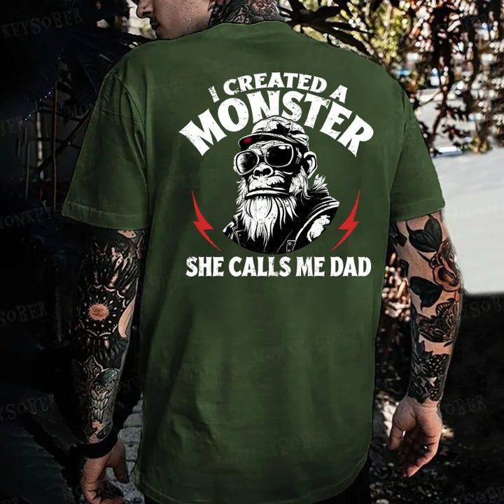 I Created A Monster She Calls Me Dad  Monkey T-shirt