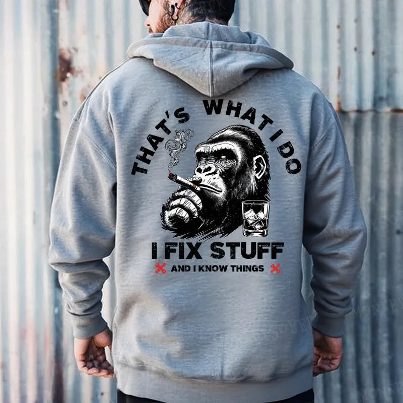 That's What I Do I Fix Stuff And I Know Things Hoodies