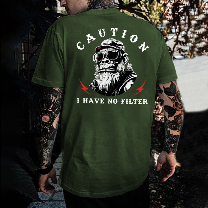 Caution I Have No Filter T-shirt