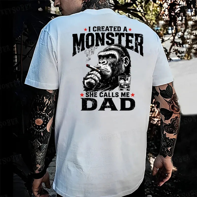 I Created A Monster She Calls Me Dad Monkey T-shirt