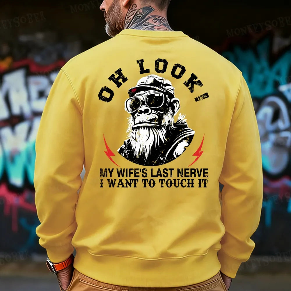 Oh Look! My Wife's Last Nerve I Want To Touch It  Funny Sweatshirt