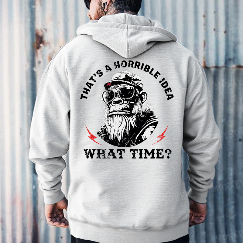 That's A Horrible Idea What Time Funny Monkey Hoodies