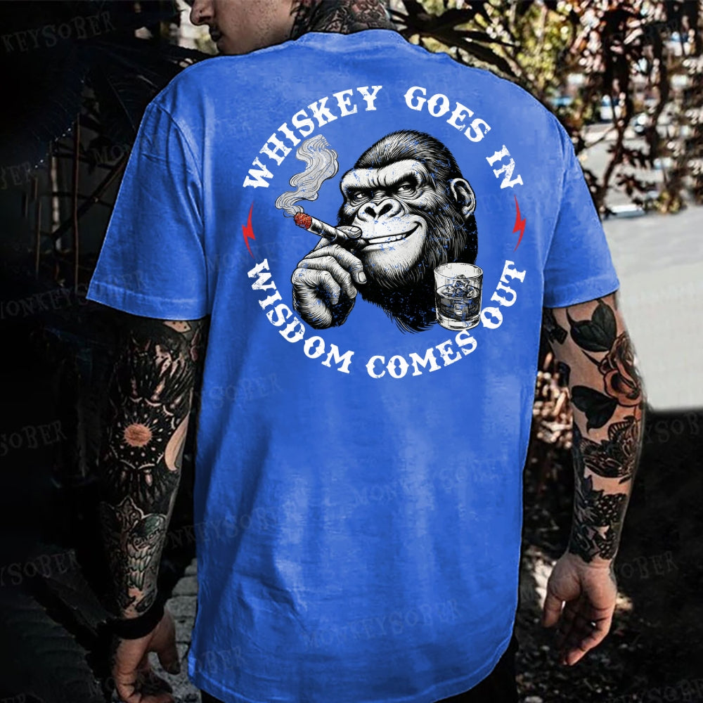 Whiskey Goes In Wisdom Comes Out Monkey T-shirt