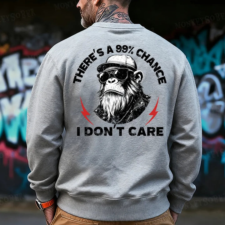 There's A 99% Chance I Don't Care Sweatshirt
