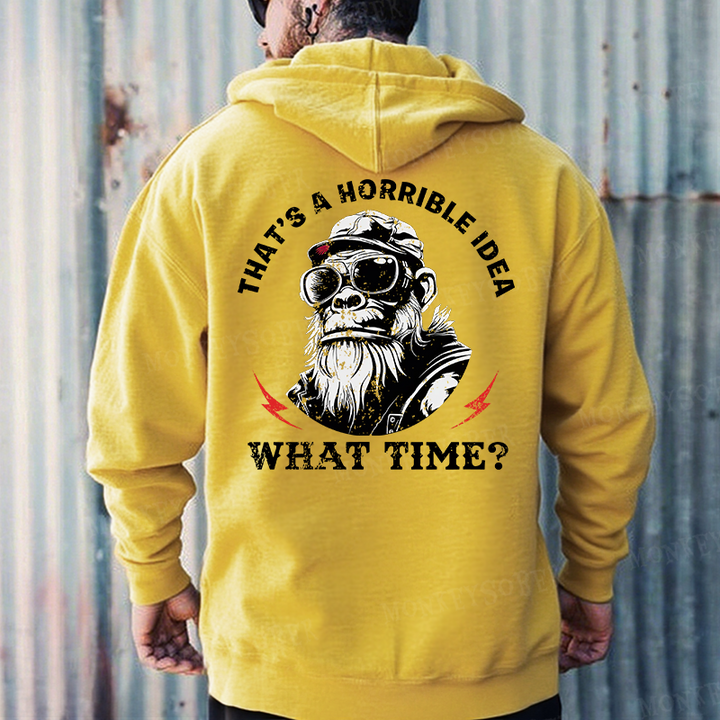 That's A Horrible Idea What Time Funny Monkey Hoodies