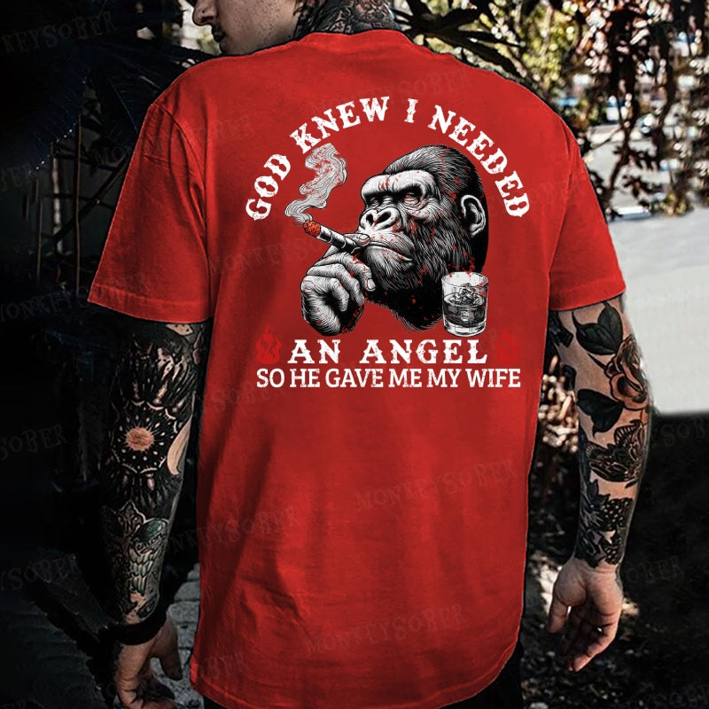God Knew I Needed An Angel So He Gave Me My Wife Monkey T-shirt