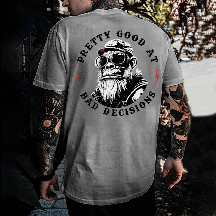 Pretty Good At Bad Decisions T-shirt