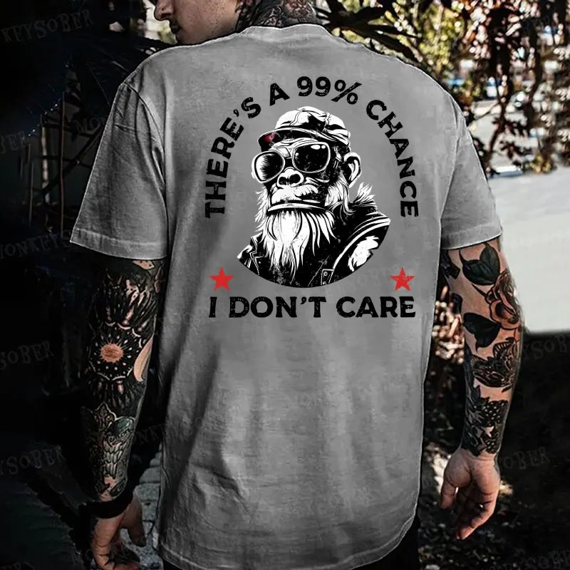 There's A 99% Chance I Don't Care Monkey T-shirt