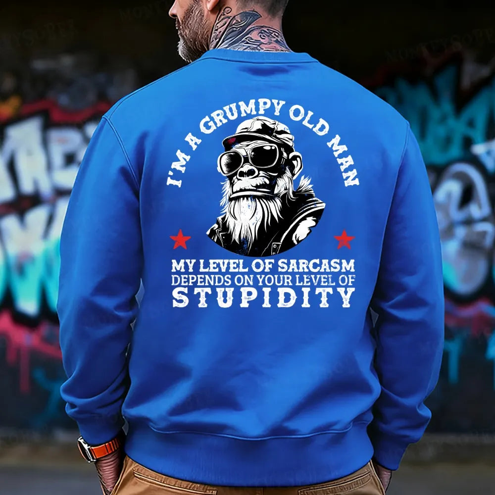 I'm A Grumpy Old Man My Level Of Sarcasm Depends On Your Level Of Stupidity Sweatshirt