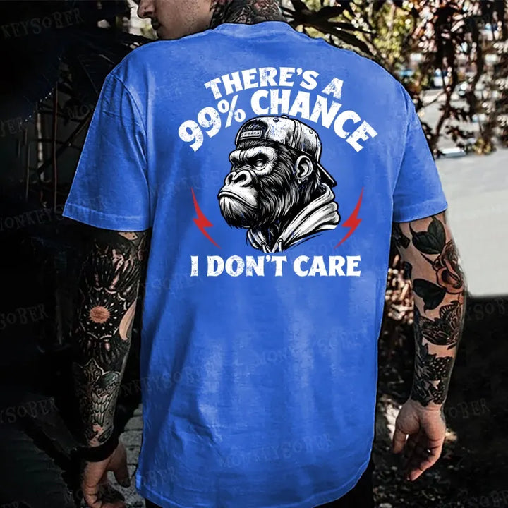 There's A 99% Chance I Don't Care Monkey T-shirt