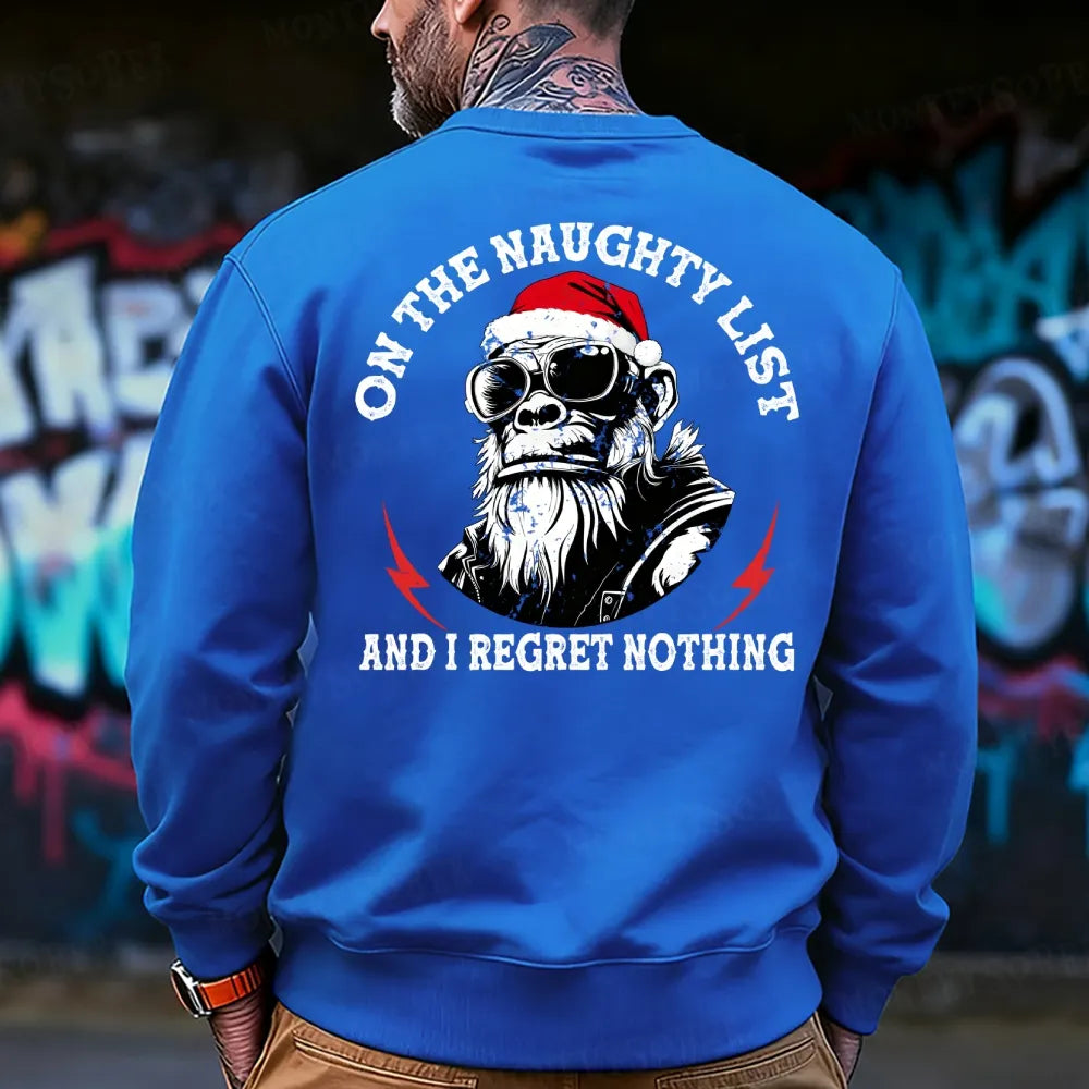 On The Naughty List And I Regret Nothing Sweatshirt