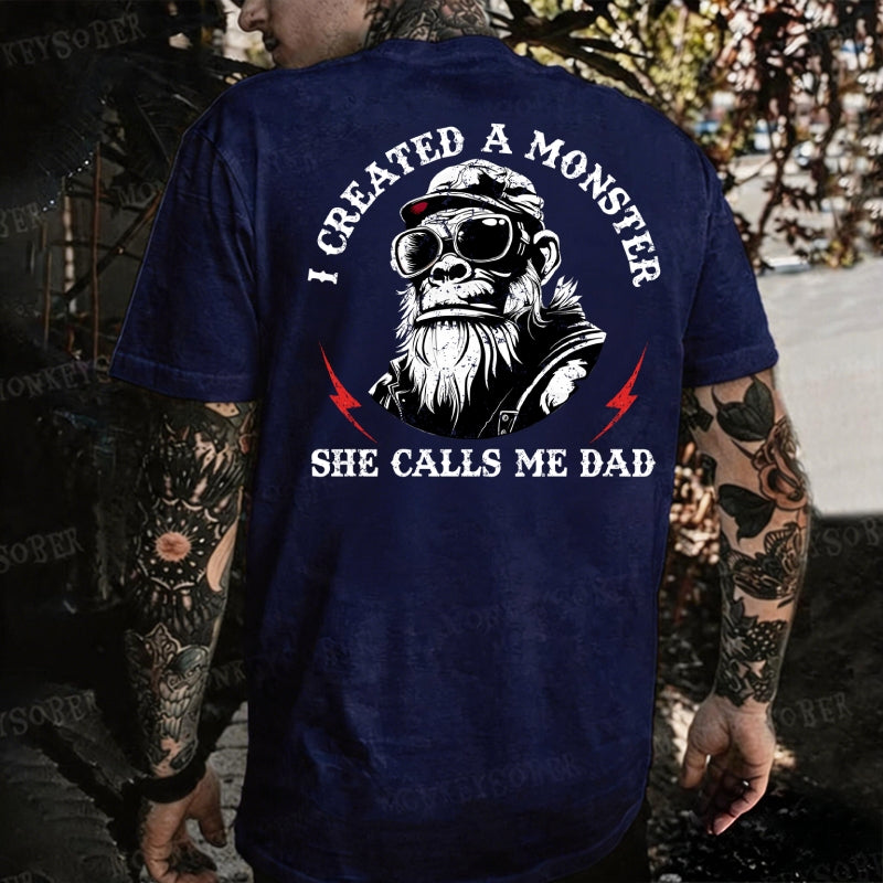 I Created A Monster She Calls Me Dad Monkey T-shirt