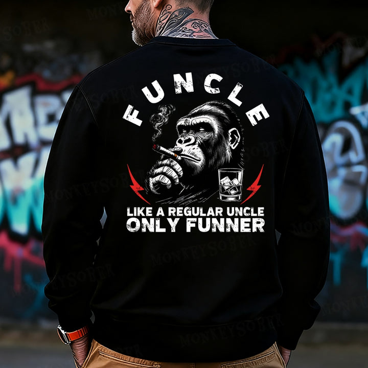 Funcle Like A Regular Uncle Only Funner Sweatshirt