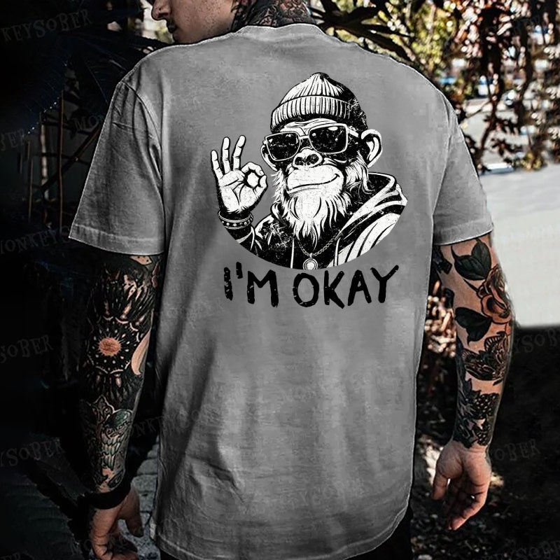 “i'm ok ” Monkey T-shirt