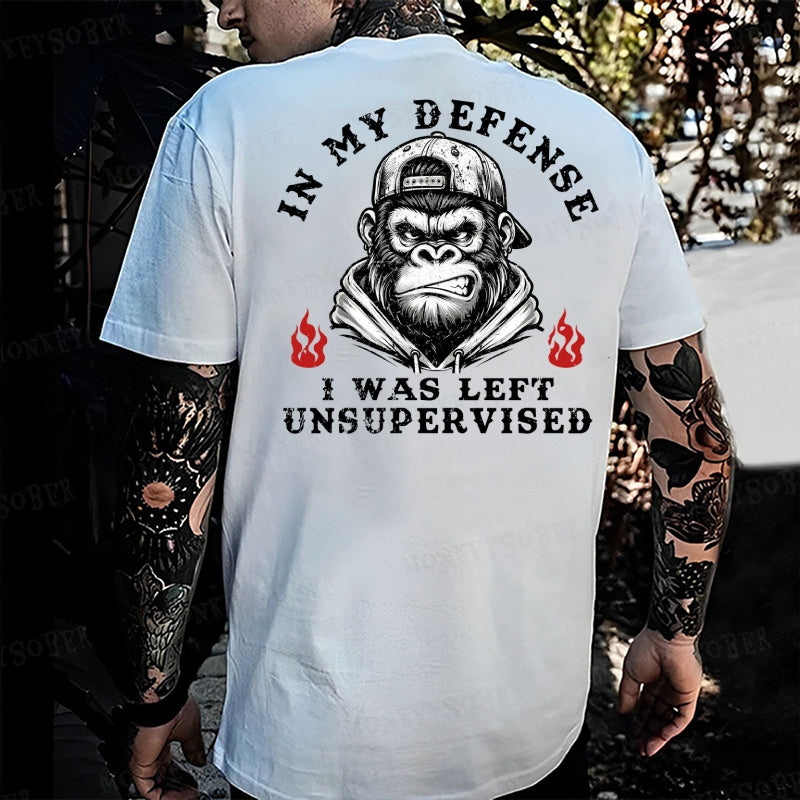In My Defense I Was Left Unsupervised Monkey T-shirt