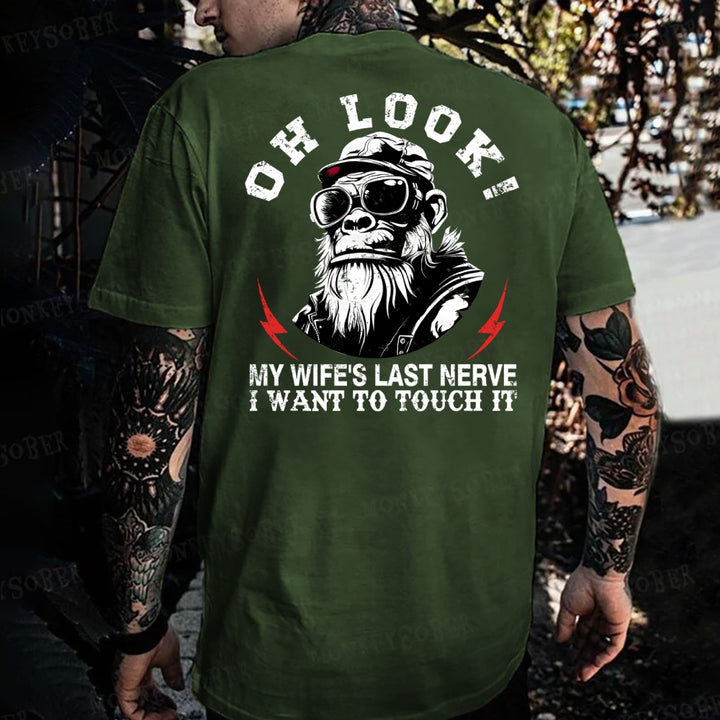 Oh Look! My Wife's Last Nerve I Want To Touch It Monkey T-shirt