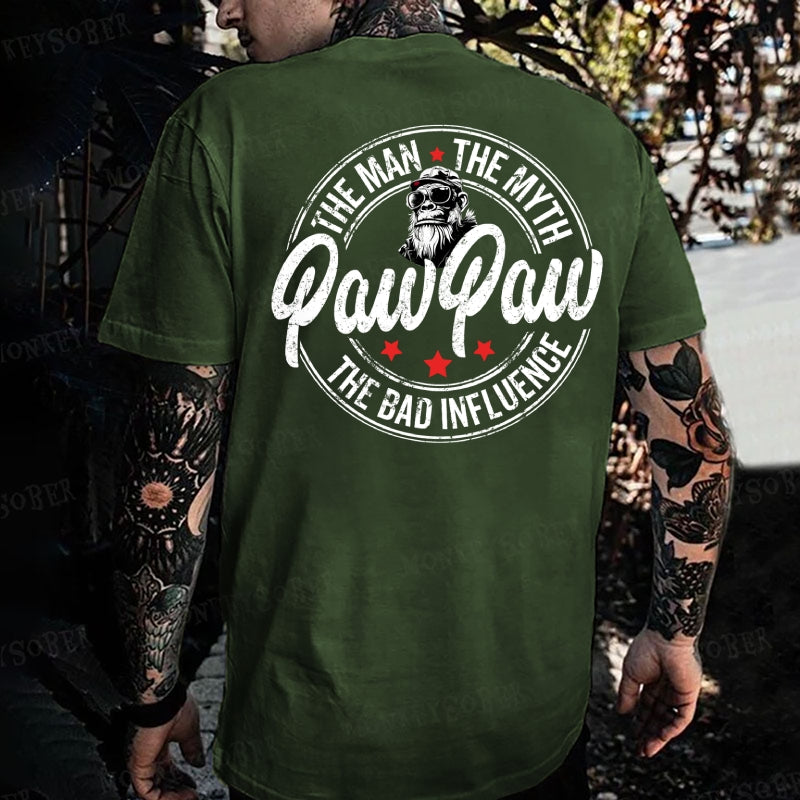 Pawpaw The Man The Myth The Bad Influence Monkey T-shirt
