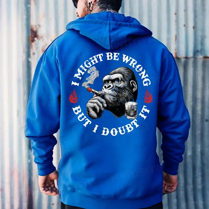 I Might Be Wrong But I Doubt It Hoodies