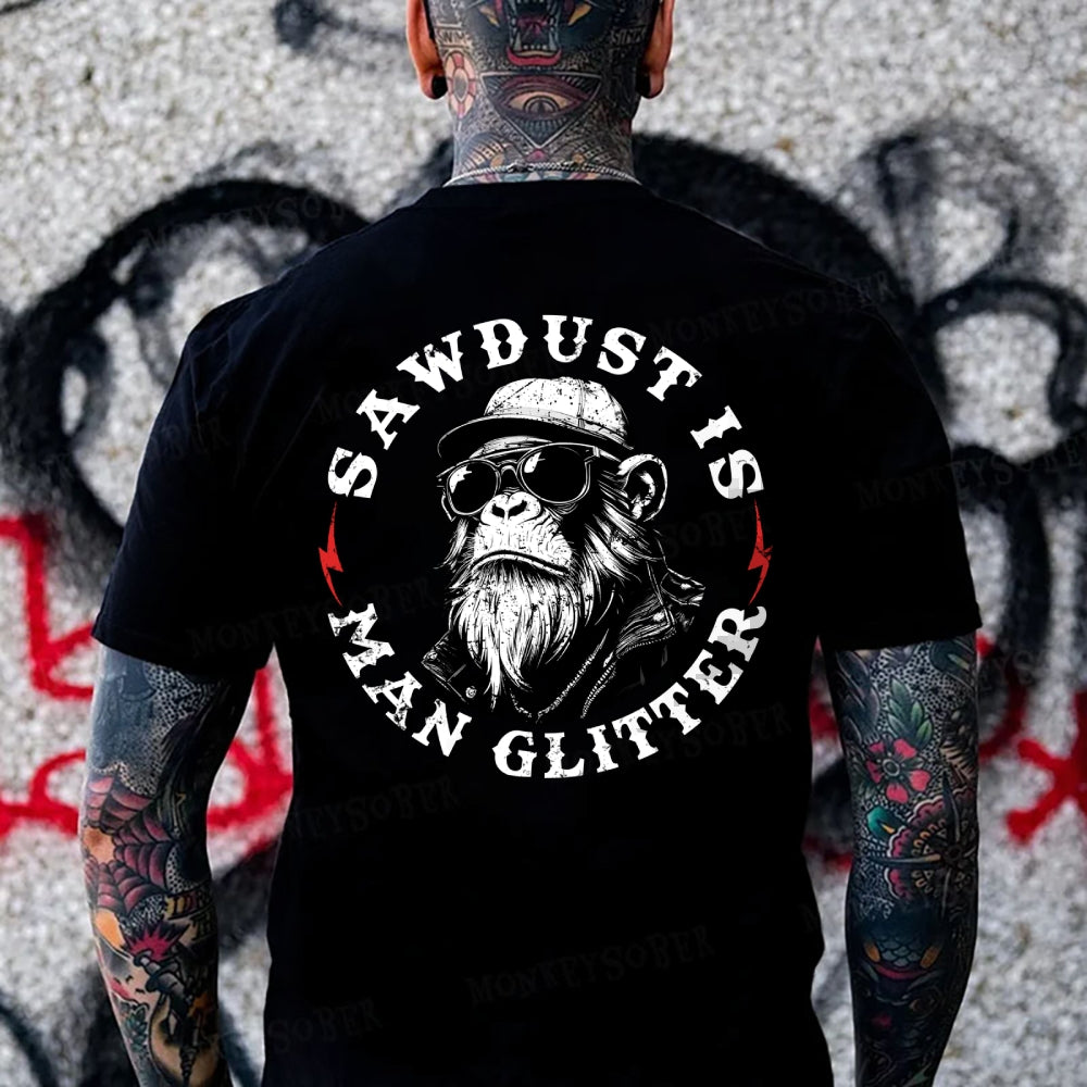 Sawdust Is Man Glitter Monkey T-shirt