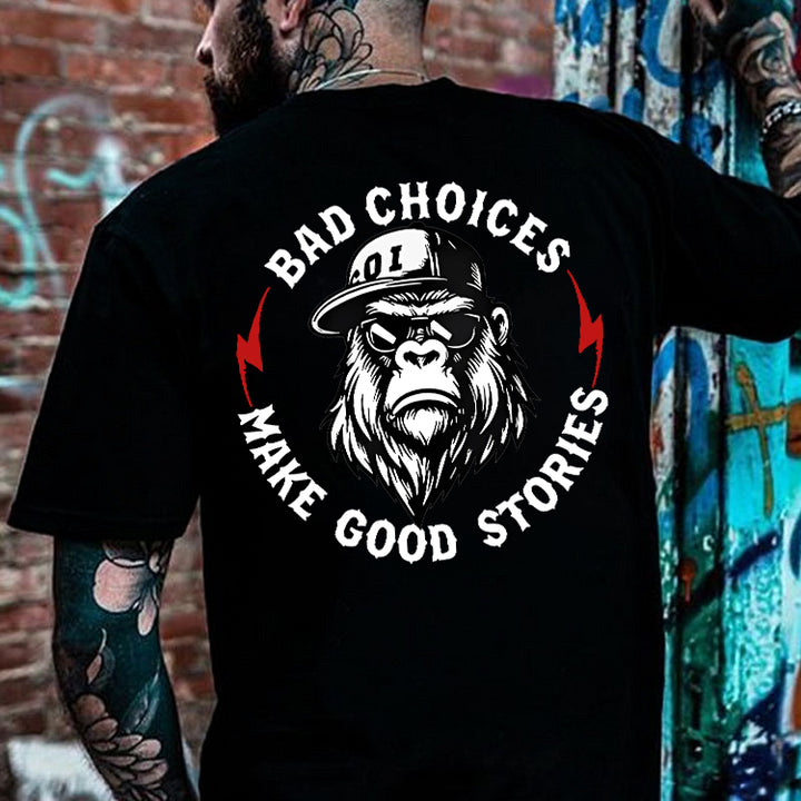 Bad Choices Make Good Stories Printed Men's T-shirt