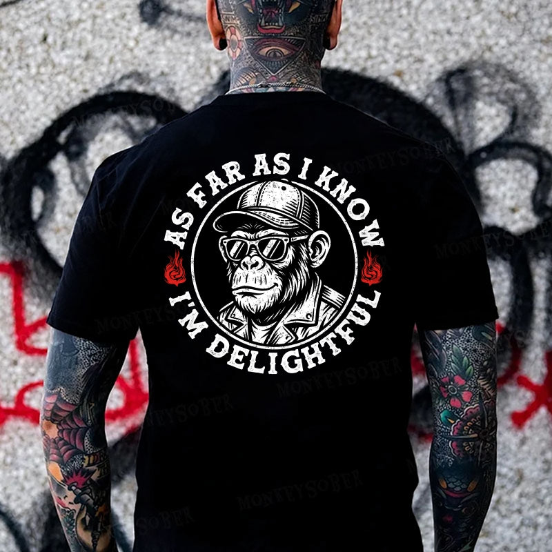 As Far As I Know I'm Delightful  Monkey T-shirt