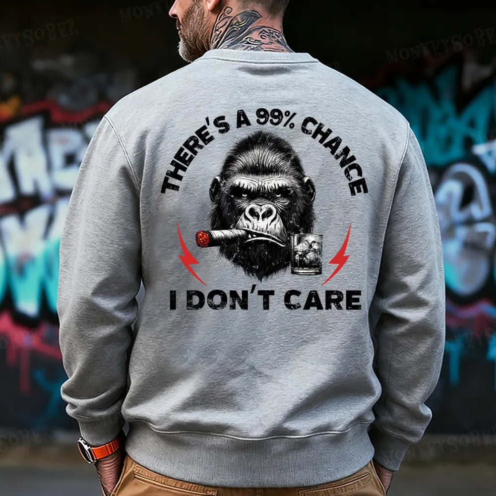 There's A 99% Chance I Don't Care Sweatshirt