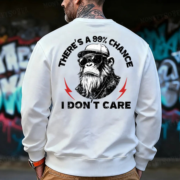 There's A 99% Chance I Don't Care Sweatshirt