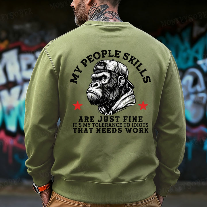 My People Skills Are Just Fine It's My Tolerance To Idiots That Needs Work Sweatshirt