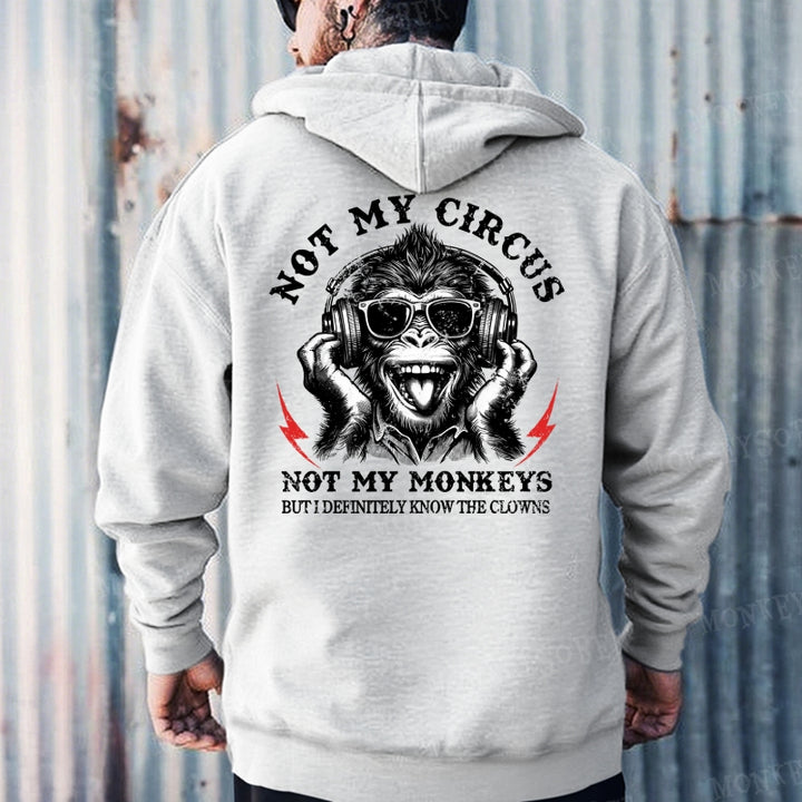 Not My Circus Not My Monkeys But I Definitely Know The Clowns Hoodies
