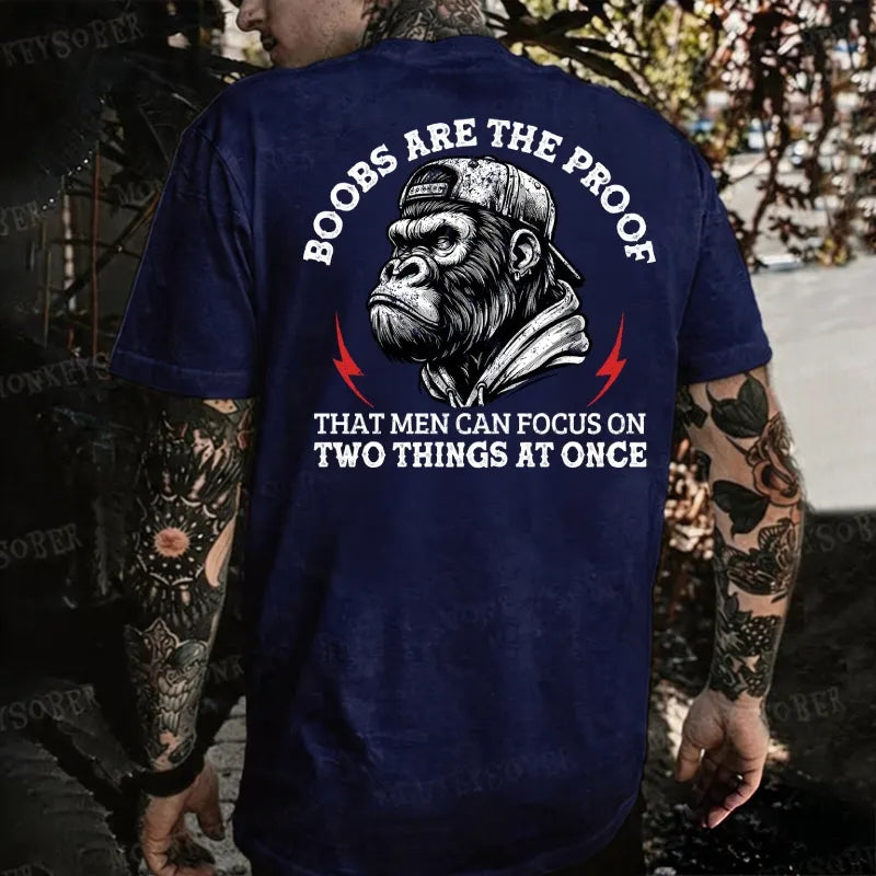 Boobs The Proof That Men Can Focus On Two Things At Once  Monkey T-shirt