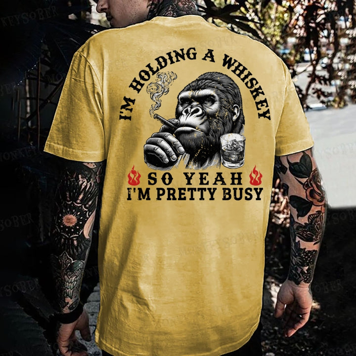 I'm Holding A Whiskey So Yeah, I'm Pretty Busy Funny Monkey T-shirt